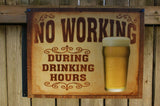 No Working During Drinking Hours Tin Sign Man Cave Garage Bar Beer Alcohol