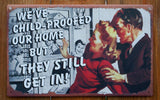 Child Proofed Home Tin Metal Sign Kitchen Humor Funny Fathers Mothers Day