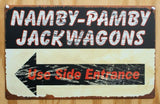 Namby Pamby Jackwagons Use Side Entrance Tin Metal Sign Home Decor Bar Garage