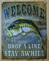 Welcome Drop A Line Stay Awhile Tin Metal Sign Fishing Country Cabin Decor Bass