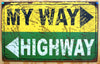 My Way Or The Highway Tin Sign Humor Funny Comedy Husband Wife Make Up Gift