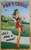 Pros Choice Clubs & Bags Tin Metal Sign Pin Up Girl Golf PGA Masters Country Club