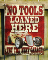 No Tools Loaned Here Tin Sign Garage Man Cave Mechanic Hot Rod Roaster