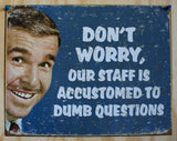 Dumb Questions Metal Tin Sign Business Work Humor Comedy Office Cubicle Sarcasm