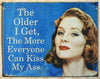 The Older I Get Tin Sign Over the Hill Humor Comedy 30th 40th 50th Birthday
