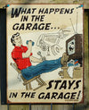 What Happens In My Garage Stays My Garage Tin Sign Garage Man Cave Mechanic