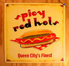 Spicy Red Hots Hot Dog Queen City's Finest restaurant diner Tin Metal Sign  D065