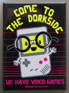 Come To The Dorkside We Have Video Games Refrigerator FRIDGE MAGNET Gameboy P12