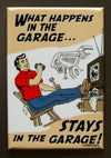 What Happens In The Garage Stays In The Garage Refrigerator Fridge Magnet C03