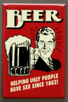 Beer Helping Ugly People Have Sex Refrigerator Fridge Magnet College Humor C4