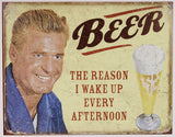 Beer The Reason I Wake Up Every Afternoon Funny Tin Metal Sign Bar Garage Keg