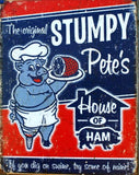Stumpy Pete's House of Ham Tin Sign Garage Country Kitchen Pig Pork Man Cave