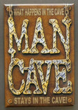 What Happens In The Man Cave Stays In The Cave Refrigerator Fridge Magnet P08