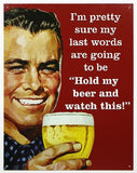 Hold My Beer and Watch This Tin Metal Sign College Humor Funny Alcohol Bar