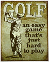 Golf An Easy Game Thats Just Hard To Play Tin Metal Sign PGA Masters Sports Humor