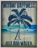 Instant Happiness Just Add Water Tin Metal Sign Palm Tree Surfing Tropical Vacation