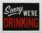 Sorry We're Drinking Tin Metal Sign Closed Business Bar Beer Alcohol Garage Kitchen