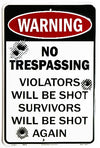 Warning No Trespassing Tin Sign Violators Will Be Shot Survivors Will Be Shot Again