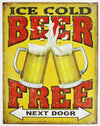Ice Cold Beer Free Next Door Tin Metal Sign Bar Garage Funny Humor Pub