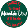 Round Dome Mountain Dew Premium Tin Sign Pepsi Ya-Hoo Ande Rooney Mt Soda Pop