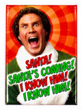 Buddy the Elf Santa's Coming FRIDGE MAGNET Will Ferrell Christmas Funny Movie