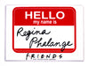 Hello My Name Is Regina Phalange Phoebe Friends TV Series FRIDGE MAGNET Central Perk Rachel Ross Phoebe Monica