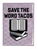 Save the Word Tacos FRIDGE MAGNET Mexican Food Taco Tuesday