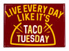 Live Everyday Like It's Taco Tuesday FRIDGE MAGNET Funny Kitchen Humor Mexican Food