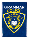 Grammar Police To Serve and Correct FRIDGE MAGNET Funny Meme Humor