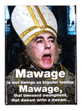 Mawage Princess Bride Quote FRIDGE MAGNET Funny Meme Humor Marriage Wedding