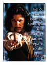 Inigo Montoya Princess Bride FRIDGE MAGNET You Killed My Father Now Prepare to Die