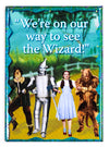 We're on Our Way The Wizard of Oz FRIDGE MAGNET Dorothy Toto Tin Man Scarecrow Cowardly Lion